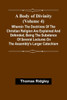 A Body Of Divinity (Volume 4); Wherein The Doctrines Of The Christian Religion Are Explained And Defended, Being The Substance Of Several Lectures On