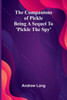The Companions Of Pickle; Being A Sequel To 'Pickle The Spy'