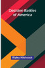 Decisive Battles Of America