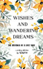 Wishes and Wandering Dreams...