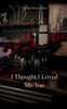 I thought I loved me too