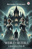 The Weird Sisters A Romance Vol. III