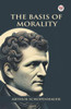 The Basis Of Morality - 9789370423893