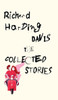 The Collected Stories of Richard Harding Davis - (Hardback or Cased Book)