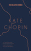 The Collected Stories of Kate Chopin - (Paperback or Softback)