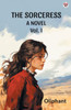 The Sorceress A Novel Vol. I