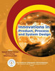 Innovations in Product Process and System Design