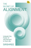 The Secret of Alignment: Unlock a Precious Gift Within You