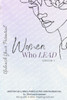 Women Who Lead - Unleash Your Potential