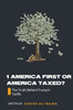 1 America First or America Taxed: The Truth Behind Trump's Tarrifs - (Paperback or Softback)