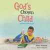 God's Chosen Child: Discovering Your Special Purpose