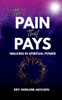 The Pain That Pays: Walking In Spiritual Power