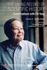 Living Record of Scientific History, The: Conversations with C N Yang