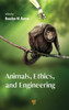 Animals, Ethics, and Engineering: Intersections and Implications