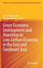 Green Economic Development and Transition to Low-Carbon Economy in the East and Southeast Asia
