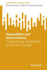 Inequalities and Interventions: Autonomous Adaptation to Climate Change