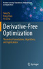 Derivative-Free Optimization: Theoretical Foundations, Algorithms, and Applications