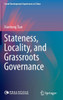 Stateness, Locality, and Grassroots Governance