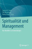 Spiritualität und Management: Von Modellen zu Anwendungen