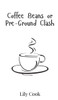 Coffee Beans or Pre-Ground Clash