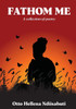 Fathom Me: A collection of poetry
