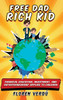 Free Dad, Rich Kid: Financial education, investment, and entrepreneurship applied to children - (Hardback or Cased Book)