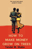 How to Make Money Grow on Trees
