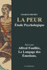 La Peur, étude psychologique: Suivi par Le Langage des Émotions de A. Fouillée