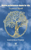 Notre existence dans la vie