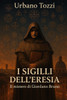 I Sigilli dell'Eresia: Il mistero di Giordano Bruno