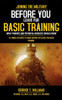 Before You Leave For Basic Training: 10 Things You Need To Know Before You Leave For Basic Training