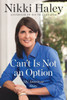 Can't Is Not an Option: My American Story