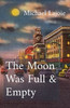 The Moon Was Full & Empty