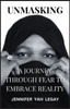 Unmasking: A Journey Through Fear to Embrace Reality