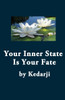 Your Inner State Is Your Fate