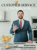 The Customer Service Cookbook: Ingredients to Create Exceptional Customer Experiences