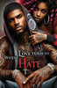 When Love Turns to Hate
