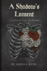 A Shadow's Lament: A Collection of Poems