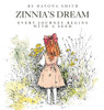 Zinnia's Dream - (Hardback or Cased Book)
