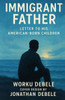Immigrant Father: Letter to His American-Born Children