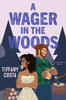 A Wager in the Woods: A Reverse Grumpy/Sunshine Lumberjack Novella