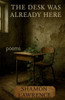 The Desk Was Already Here: Poems