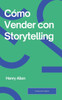 Cómo Vender con Storytelling