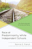 Race at Predominantly White Independent Schools: The Space between Diversity and Equity
