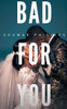 Bad For You - 9798227249548