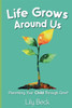 Life Grows Around Us: Parenting Your Child Through Grief