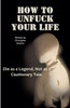 How to unf*ck your life