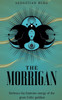 The Morrigan: Embrace the Feminine Energy of the Great Celtic Goddess - (Paperback or Softback)