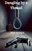 Dangling by a Thread