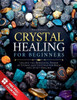 Crystal Healing for Beginners: Unlock the Beneficial Power of Stones and Crystals for Body and Spirit Healing